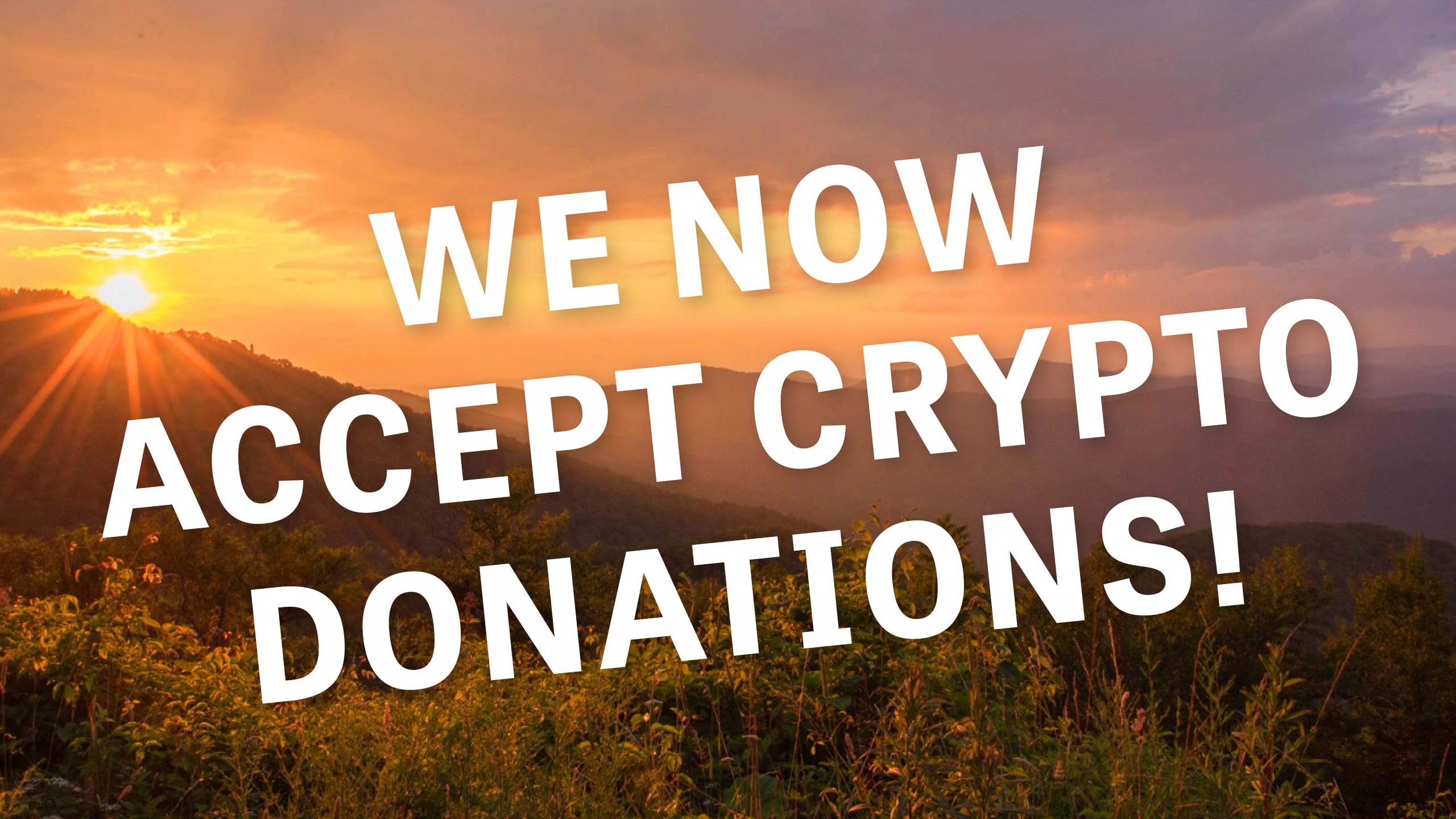 We now accept crypto donations!